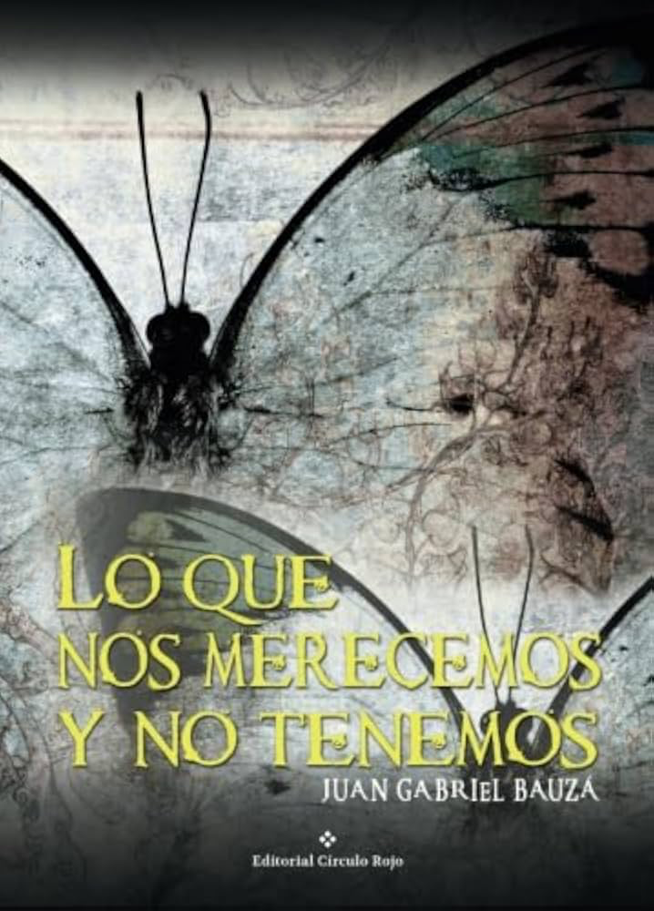 Lo que nos merecemos y no tenemos