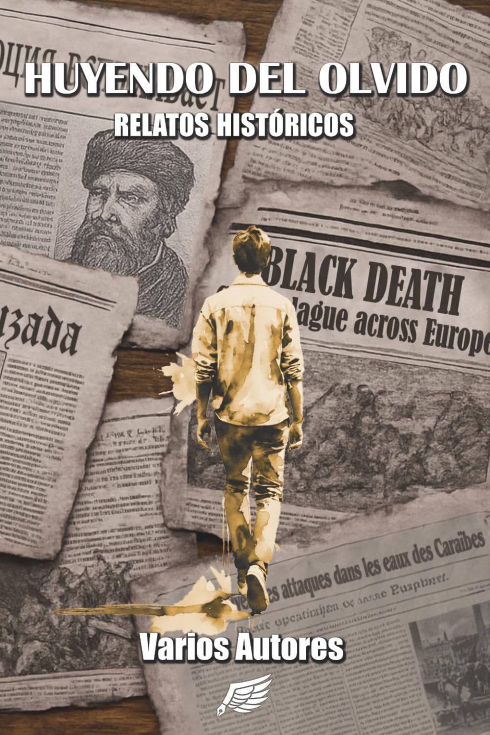 Huyendo del olvido: Antología de relatos históricos